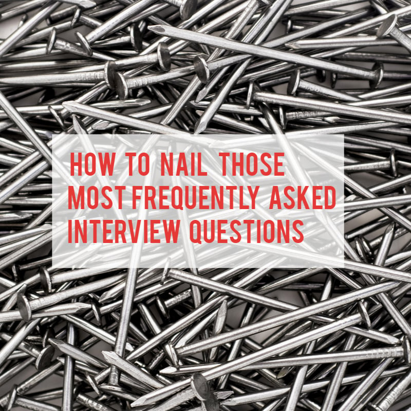 How To Nail Those 8 Most Frequently Asked Interview Questions